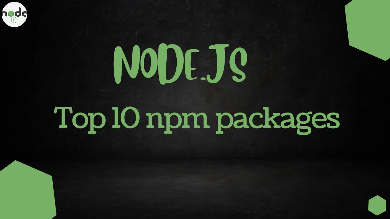 Nodej.s: Top 10 NPM packages